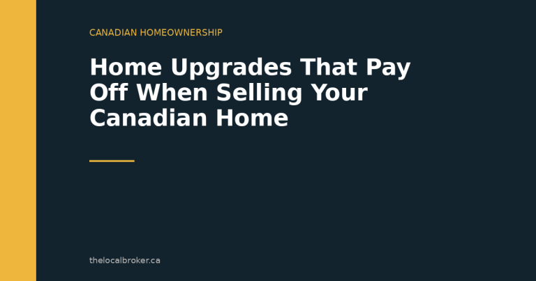 Home Upgrades That Pay Off When Selling Your Canadian Home